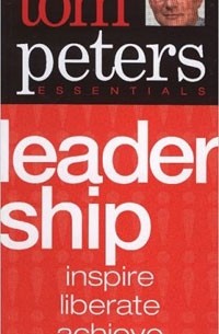Tom Peters - Leadership (Tom Peters Essentials)