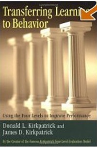  - Transferring Learning to Behavior: Using the Four Levels to Improve Performance