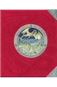 Эрнест Дрейк - Dragonology: The Complete Book of Dragons (Ologies)