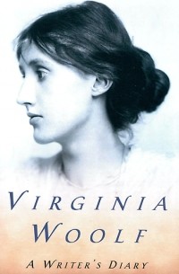 Вирджиния Вулф - A Writer's Diary