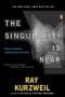 Ray Kurzweil - The Singularity Is Near: When Humans Transcend Biology