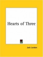 Jack London - Hearts of Three