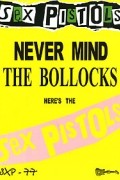 Sex Pistols. Never Mind the Bollocks Here's the Sex Pistols (+CD)