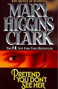 Mary Higgins Clark - Pretend You Don't See Her
