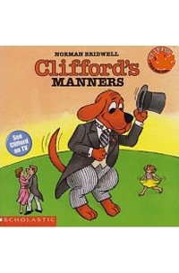 Norman Bridwell - Clifford the Big Red Dog: Clifford's Manners