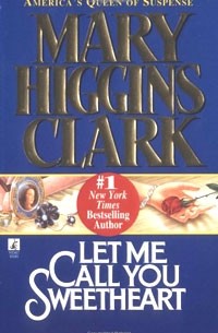 Mary Higgins Clark - Let Me Call You Sweetheart