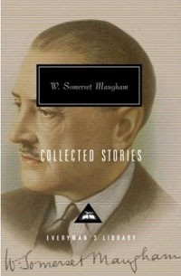 W. Somerset Maugham - Collected Stories