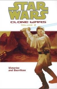  - Victories and Sacrifices (Star Wars: Clone Wars, Vol. 2)