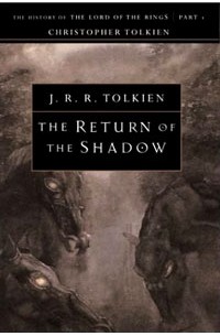  - The Return of the Shadow: The History of The Lord of the Rings, Part One