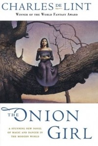 Charles de Lint - The Onion Girl