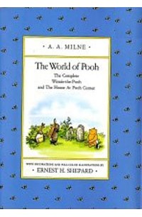 A. A. Milne - The World of Pooh: The Complete Winnie-the-Pooh and The House at Pooh Corner (Pooh Original Edition)