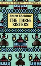 Anton Chekhov - The Three Sisters