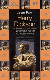 Жан Рэй - Harry Dickson: Le Sherlock Holmes americain. Le temple de fer. Le roi de minuit (сборник)