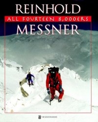 Reinhold Messner - All Fourteen 8,000ers