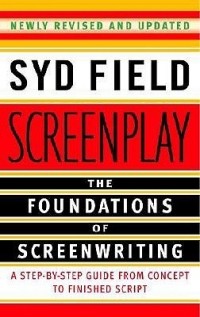 Сид Филд - Screenplay: The Foundations of Screenwriting