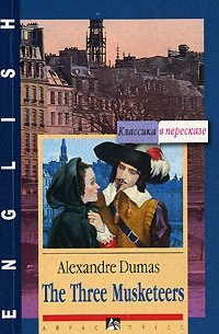 Alexandre Dumas - The Three Musketeers
