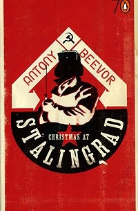 Antony Beevor - Christmas at Stalingrad