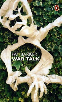 Pat Barker - War Talk