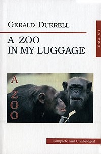 Gerald Durrell - A Zoo in My Luggage