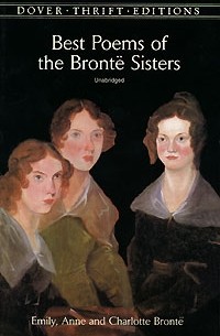 Emily Bronte, Anne Bronte, Charlotte Bronte - Best Poems of the Bronte Sisters