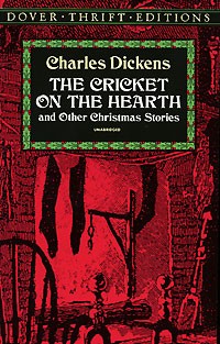 Charles Dickens - The Cricket on the Hearth and Other Christmas Stories (сборник)