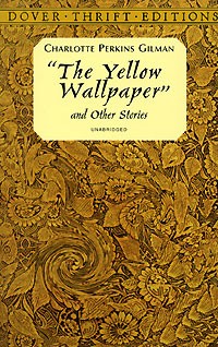 Charlotte Perkins Gilman - "The Yellow Wallpaper" and Other Stories (сборник)