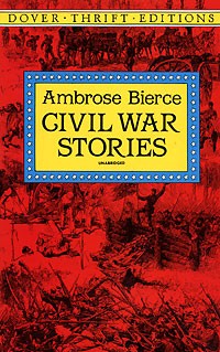 Ambrose Bierce - Civil War Stories (сборник)