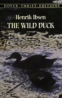 Henrik Ibsen - The Wild Duck