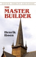 Henrik Ibsen - The Master Builder