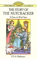 E. T. A. Hoffmann - The Story of the Nutcracker