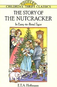 E. T. A. Hoffmann - The Story of the Nutcracker