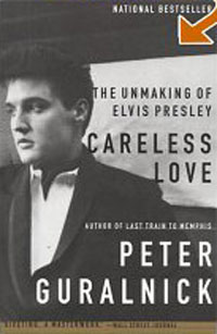Peter Guralnick - Careless Love: The Unmaking of Elvis Presley