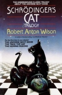 Robert A. Wilson - Schrödinger's Cat Trilogy