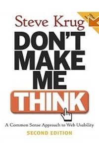 Steve Krug - Don't Make Me Think: A Common Sense Approach to Web Usability