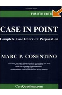 Marc P. Cosentino - Case in Point: Complete Case Interview Preparation, Fourth Edition