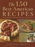  - The 150 Best American Recipes: Indispensable Dishes from Legendary Chefs and Undiscovered Cooks (Best American (TM))