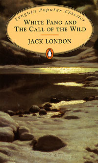 Jack London - White Fang. The Call of the Wild
