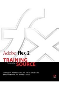  - Adobe Flex 2: Training from the Source