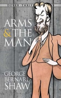 George Bernard Shaw - Arms And the Man