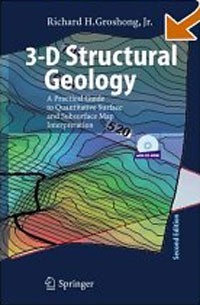 Richard H. Groshong - 3-D Structural Geology: A Practical Guide to Quantitative Surface and Subsurface Map Interpretation