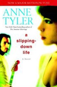 Anne Tyler - A Slipping-Down Life