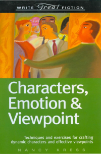 Nancy Kress - Characters, Emotion & Viewpoint: Techniques and Exercises for Crafting Dynamic Characters and Effective Viewpoints