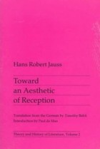 Hans Robert Jauss - Toward an Aesthetic of Reception (Theory &amp; History of Literature)
