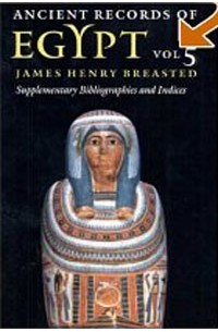 Джеймс Генри Брэстед - Ancient Records of Egypt: vol. 5: Supplementary Bibliographies and Indices