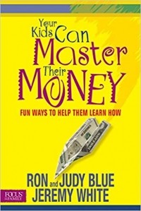  - Your Kids Can Master Their Money: Fun Ways to Help Them Learn How