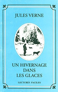 Jules Verne - Un hivernage dans les glaces