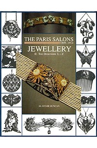 Alastair Duncan - The Paris Salons 1895-1914. Volume II: Jewellery. The Designers L-Z