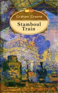 Graham Greene - Stamboul Train