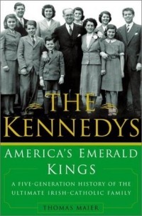 Thomas Maier - The Kennedys: America's Emerald Kings