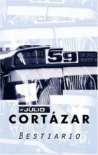 Julio Cortazar - Bestiario